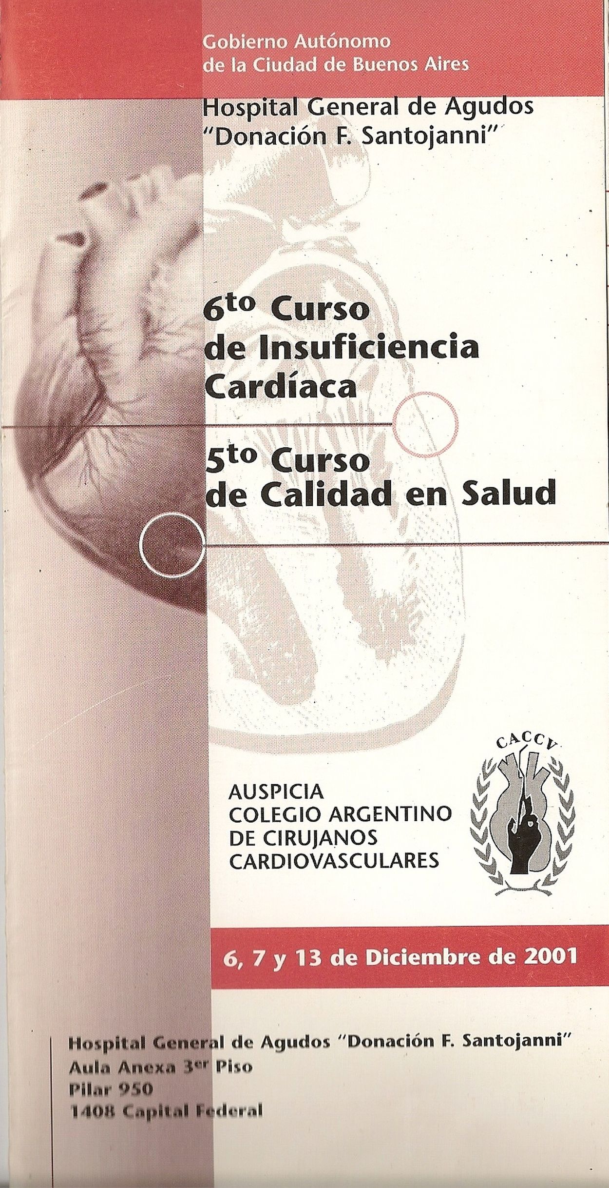 Programa del 6to Curso de Insuficiencia Cardíaca y 5to Curso de Calidad en Salud del Hospital Santojanni, 6, 7 y 13 de diciembre de 2001, auspiciado por el Colegio Argentino de Cirujanos Cardiovasculares.