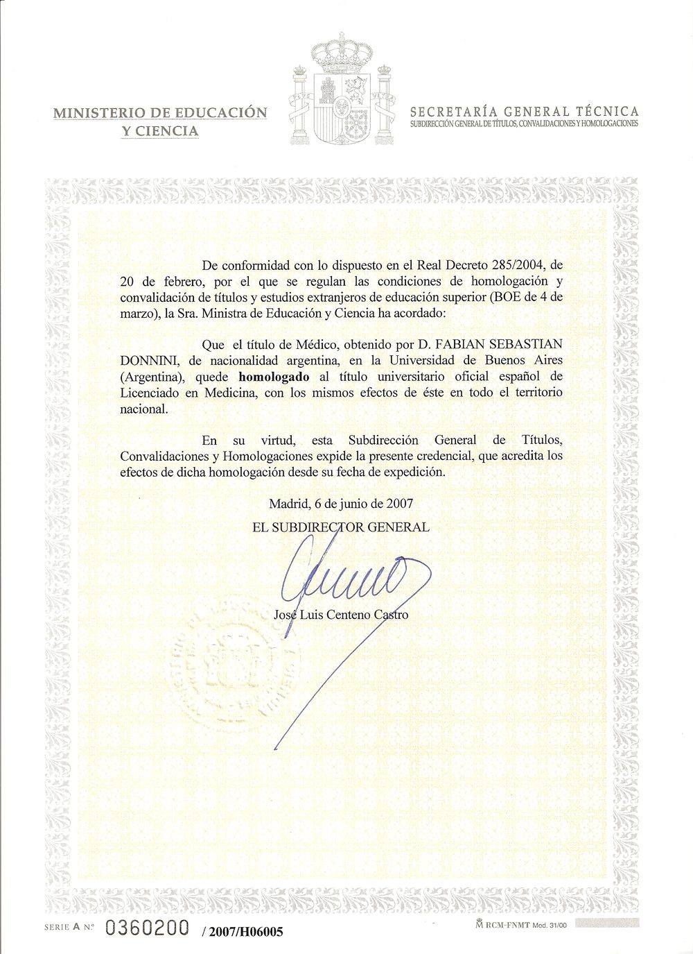 Credencial de homologación del Ministerio de Educación y Ciencia de España que reconoce el título de Médico de la UBA como Licenciado en Medicina, Madrid, 6 de junio de 2007.