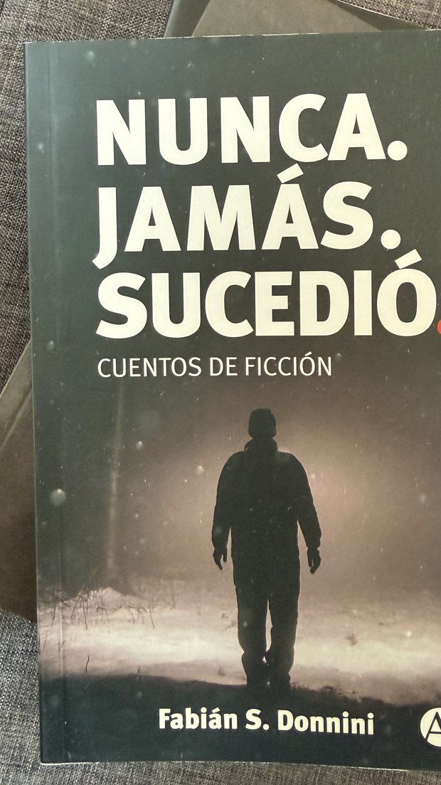 Tapa de Nunca. Jamás. Sucedió., cuentos de ficción de Fabián S. Donnini, Editorial Autores de Argentina.